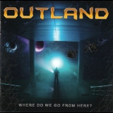 Outland - Where Do We Go From Here '2022 - Album