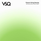 Vitamin String Quartet - VSQ Performs the Hits of 2017 '2017