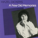 Hazel Dickens - A Few Old Memories '1986