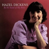Hazel Dickens - By The Sweat Of My Brow '1983