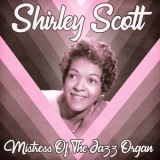 Shirley Scott - Mistress of the Jazz Organ '2021