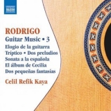 Celil Refik Kaya - Rodrigo: Guitar Works, Vol. 3 '2021