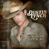 Dustin Lynch - Where Its At '2019 - Album