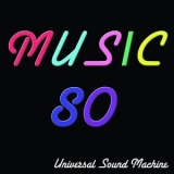 Universal Sound Machine - Music 80 (80 tubes incontournables) '2014 - Album