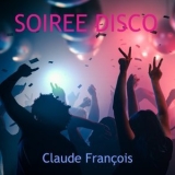 Universal Sound Machine - Claude Francois (Soiree Disco) '2020 - Album