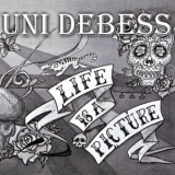 Uni Debess - Life Is a Picture '2011