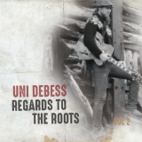 Uni Debess - Regards to the Roots, Vol. 2 '2019