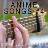 Eddie Van Der Meer - Anime Songs #4 '2016