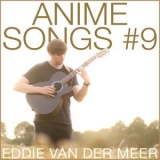 Eddie Van Der Meer - Anime Songs #9 '2017 - Album