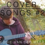 Eddie Van Der Meer - Cover Songs #2 '2016