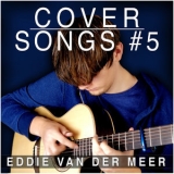 Eddie Van Der Meer - Cover Songs #5 '2017 - Album