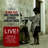 Ebba Forsberg - Ta Min Vals / Live -  Ebba Sjunger Cohen '2012