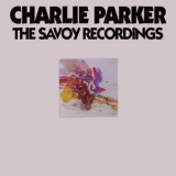 Charlie Parker - The Savoy Recordings '2021