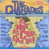 The Charades - As Hot as Cool Can Be '2009