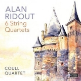 Coull Quartet - Alan Ridout: 6 String Quartets '2018