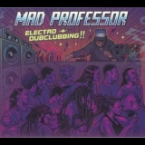 Mad Professor - Electro Dubclubbing '2018