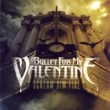 Bullet For My Valentine - Scream Aim Fire '2007
