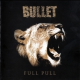Bullet - Full Pull '2012