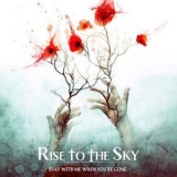 Rise to the Sky - Stay With Me When You're Gone '2022 - Album