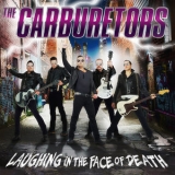 The Carburetors - Laughing in the Face of Death '2015