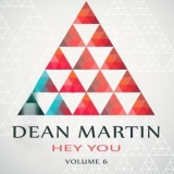 Dean Martin - Hey You, Vol. 6 '2013