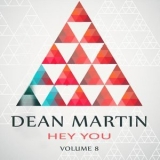 Dean Martin - Hey You, Vol. 8 '2013
