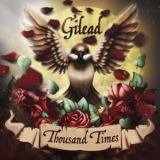 Gilead - Thousand Times '2015