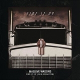 Massive Wagons - Fire It Up (2018 Remaster) '2012