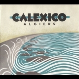 Calexico - Algiers '2012