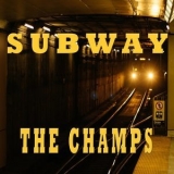 The Champs - Subway '2017