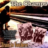 The Champs - Train to Nowhere '2018