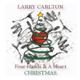 Larry Carlton - Four Hands & A Heart Christmas '2014