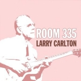 Larry Carlton - Room 335 '2018 - Album