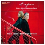 Claire Desert - Faure, Bizet, Debussy, Ravel: Lenfance '2013