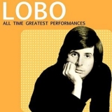 Lobo - All Time Greatest Performances '2016