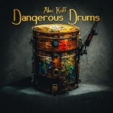 Alec Koff - Dangerous Drums '2022 - Album