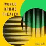 Alec Koff - World Drums Theater '2021