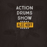 Alec Koff - Action Drums Show '2021