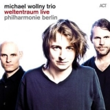 Michael Wollny - Weltentraum Live (Philharmonie Berlin) '2014