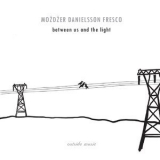 Leszek Mozdzer - Between Us and the Light '2006