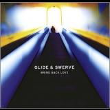 Glide & Swerve - Bring Back Love '2009