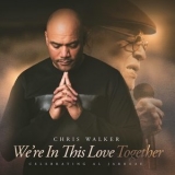 Chris Walker - Were In This Love Together - A Tribute To Al Jarreau '2019