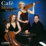 Trio Solisti - Cafe Music '2009