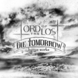 Lord Of The Lost - Die Tomorrow (Bonus Works) '2012