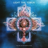 Light The Torch - You Will Be the Death of Me '2021