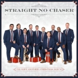 Straight No Chaser - I'll Have Another...Christmas Album '2016 - Album