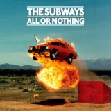 The Subways - All or Nothing (Deluxe Edition) '2008