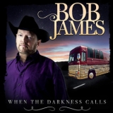 Bob James - When The Darkness Calls '2010