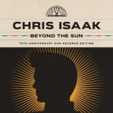 Chris Isaak - Beyond The Sun (10th Anniversary Sun Records Edition) '2011