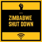 UFO - Zimbambwe Shut Down '2019